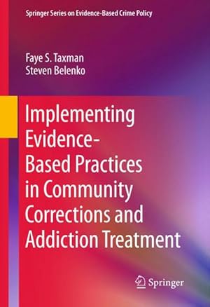 Image du vendeur pour Implementing Evidence-Based Practices in Community Corrections and Addiction Treatment mis en vente par BuchWeltWeit Ludwig Meier e.K.