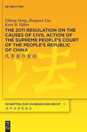 Imagen del vendedor de The 2011 Regulation on the Causes of Civil Action of the Supreme People's Court of the People's Republic of China a la venta por BuchWeltWeit Ludwig Meier e.K.