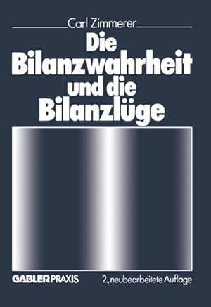 Seller image for Die Bilanzwahrheit und die Bilanzlge for sale by BuchWeltWeit Ludwig Meier e.K.