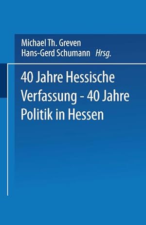 Seller image for 40 Jahre Hessische Verfassung  40 Jahre Politik in Hessen for sale by BuchWeltWeit Ludwig Meier e.K.