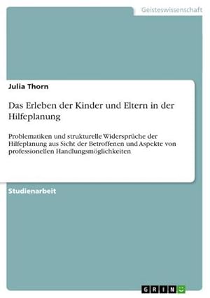 Immagine del venditore per Das Erleben der Kinder und Eltern in der Hilfeplanung venduto da BuchWeltWeit Ludwig Meier e.K.