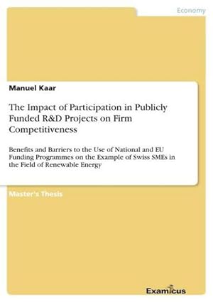 Seller image for The Impact of Participation in Publicly Funded R&D Projects on Firm Competitiveness for sale by BuchWeltWeit Ludwig Meier e.K.