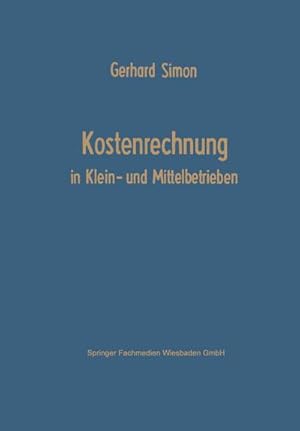 Imagen del vendedor de Kostenrechnung in Klein- und Mittelbetrieben a la venta por BuchWeltWeit Ludwig Meier e.K.