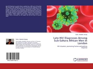 Imagen del vendedor de Late HIV Diagnoses Among Sub-Sahara African Men in London a la venta por BuchWeltWeit Ludwig Meier e.K.