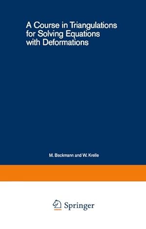 Bild des Verkufers fr A Course in Triangulations for Solving Equations with Deformations zum Verkauf von BuchWeltWeit Ludwig Meier e.K.