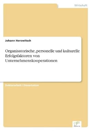 Seller image for Organisatorische, personelle und kulturelle Erfolgsfaktoren von Unternehmenskooperationen for sale by BuchWeltWeit Ludwig Meier e.K.