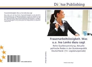 Seller image for Frauenarbeitslosigkeit. Was u.a. Ina Lenke dazu sagt for sale by BuchWeltWeit Ludwig Meier e.K.
