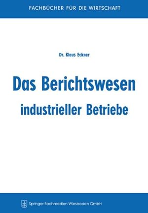 Seller image for Das Berichtswesen industrieller Betriebe for sale by BuchWeltWeit Ludwig Meier e.K.