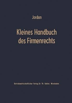 Imagen del vendedor de Kleines Handbuch des Firmenrechts a la venta por BuchWeltWeit Ludwig Meier e.K.