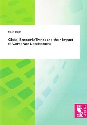 Seller image for Global Economic Trends and their Impact to Corporate Development for sale by BuchWeltWeit Ludwig Meier e.K.