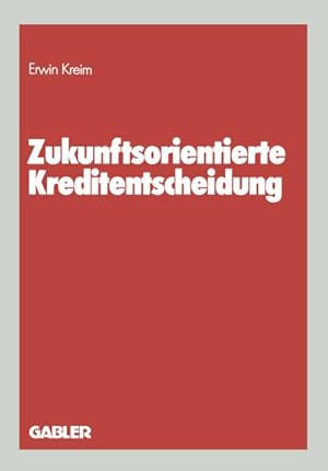 Immagine del venditore per Zukunftsorientierte Kreditentscheidung venduto da BuchWeltWeit Ludwig Meier e.K.