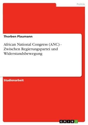 Seller image for African National Congress (ANC) - Zwischen Regierungspartei und Widerstandsbewegung for sale by BuchWeltWeit Ludwig Meier e.K.