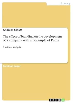 Seller image for The effect of branding on the development of a company with an example of Puma for sale by BuchWeltWeit Ludwig Meier e.K.