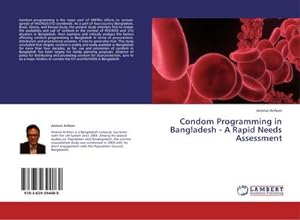 Seller image for Condom Programming in Bangladesh - A Rapid Needs Assessment for sale by BuchWeltWeit Ludwig Meier e.K.