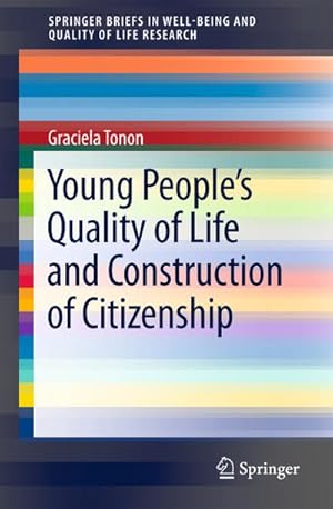 Immagine del venditore per Young People's Quality of Life and Construction of Citizenship venduto da BuchWeltWeit Ludwig Meier e.K.