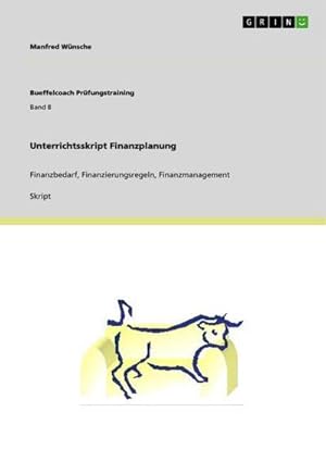 Bild des Verkufers fr Unterrichtsskript Finanzplanung zum Verkauf von BuchWeltWeit Ludwig Meier e.K.