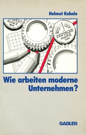 Bild des Verkufers fr Wie arbeiten moderne Unternehmen? zum Verkauf von BuchWeltWeit Ludwig Meier e.K.