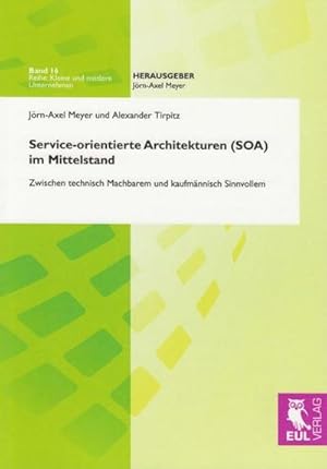 Seller image for Service-orientierte Architekturen (SOA) im Mittelstand for sale by BuchWeltWeit Ludwig Meier e.K.