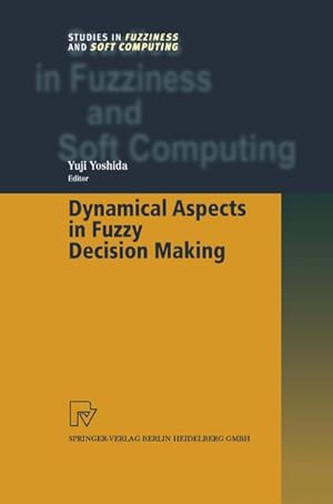 Bild des Verkufers fr Dynamical Aspects in Fuzzy Decision Making zum Verkauf von BuchWeltWeit Ludwig Meier e.K.