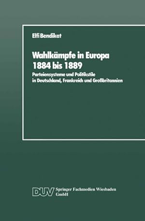 Seller image for Wahlkmpfe in Europa 1884 bis 1889 for sale by BuchWeltWeit Ludwig Meier e.K.