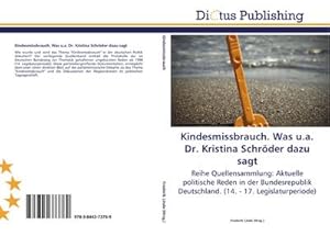 Seller image for Kindesmissbrauch. Was u.a. Dr. Kristina Schrder dazu sagt for sale by BuchWeltWeit Ludwig Meier e.K.