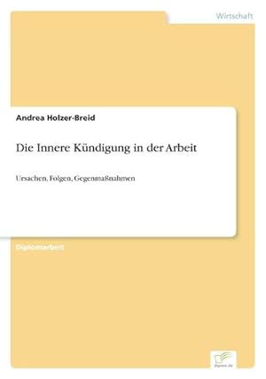 Seller image for Die Innere Kndigung in der Arbeit for sale by BuchWeltWeit Ludwig Meier e.K.