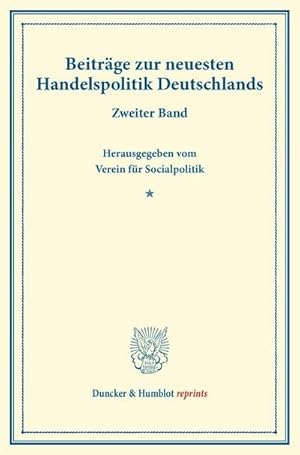 Seller image for Beitrge zur neuesten Handelspolitik Deutschlands. for sale by BuchWeltWeit Ludwig Meier e.K.