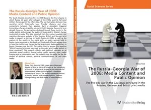 Imagen del vendedor de The RussiaGeorgia War of 2008: Media Content and Public Opinion a la venta por BuchWeltWeit Ludwig Meier e.K.