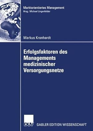 Image du vendeur pour Erfolgsfaktoren des Managements medizinischer Versorgungsnetze mis en vente par BuchWeltWeit Ludwig Meier e.K.