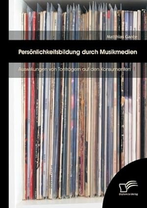 Imagen del vendedor de Persnlichkeitsbildung durch Musikmedien: Auswirkungen von Tontrgern auf den Konsumenten a la venta por BuchWeltWeit Ludwig Meier e.K.