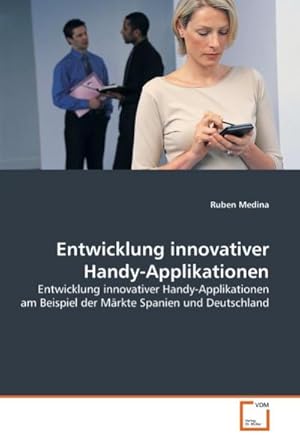 Seller image for Entwicklung innovativer Handy-Applikationen for sale by BuchWeltWeit Ludwig Meier e.K.