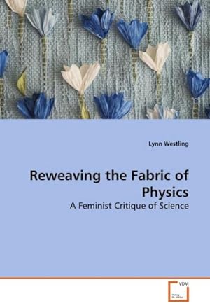 Seller image for Reweaving the Fabric of Physics for sale by BuchWeltWeit Ludwig Meier e.K.