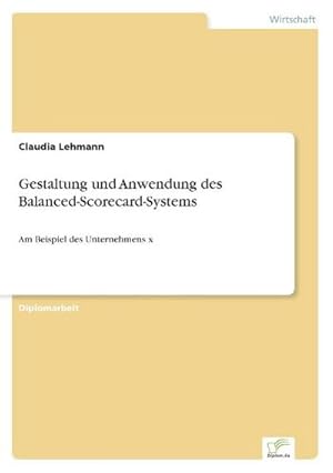 Immagine del venditore per Gestaltung und Anwendung des Balanced-Scorecard-Systems venduto da BuchWeltWeit Ludwig Meier e.K.