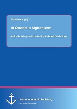 Seller image for Al-Qaeda in Afghanistan: Nation-building and combating Al-Qaedas ideology for sale by BuchWeltWeit Ludwig Meier e.K.