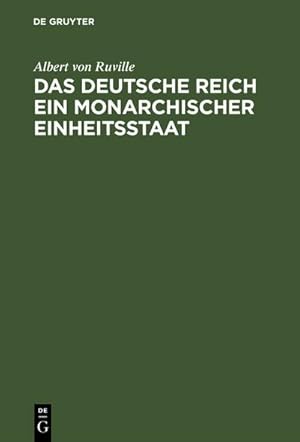 Seller image for Das Deutsche Reich ein monarchischer Einheitsstaat for sale by BuchWeltWeit Ludwig Meier e.K.