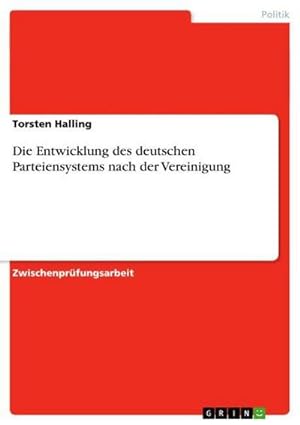 Imagen del vendedor de Die Entwicklung des deutschen Parteiensystems nach der Vereinigung a la venta por BuchWeltWeit Ludwig Meier e.K.