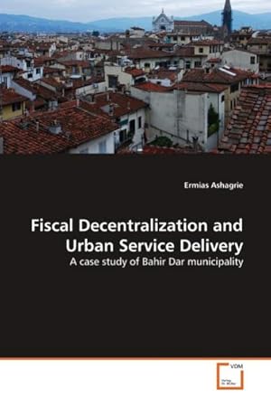 Seller image for Fiscal Decentralization and Urban Service Delivery for sale by BuchWeltWeit Ludwig Meier e.K.