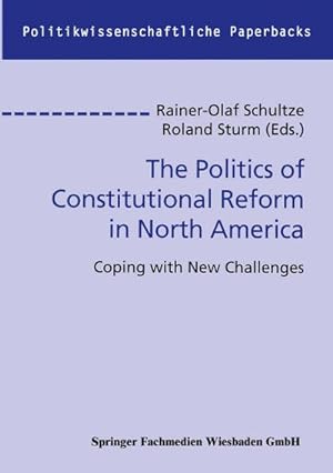 Imagen del vendedor de The Politics of Constitutional Reform in North America a la venta por BuchWeltWeit Ludwig Meier e.K.