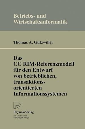 Seller image for Das CC RIM-Referenzmodell fr den Entwurf von betrieblichen, transaktionsorientierten Informationssystemen for sale by BuchWeltWeit Ludwig Meier e.K.