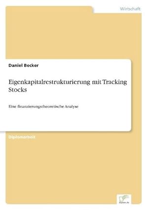 Immagine del venditore per Eigenkapitalrestrukturierung mit Tracking Stocks venduto da BuchWeltWeit Ludwig Meier e.K.