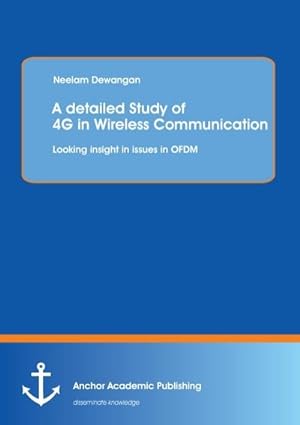 Bild des Verkufers fr A detailed Study of 4G in Wireless Communication: Looking insight in issues in OFDM zum Verkauf von BuchWeltWeit Ludwig Meier e.K.