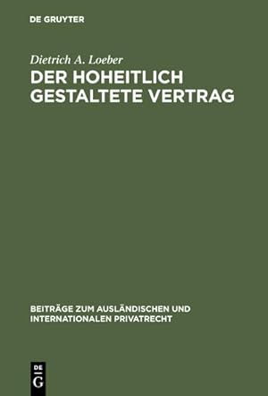 Image du vendeur pour Der hoheitlich gestaltete Vertrag mis en vente par BuchWeltWeit Ludwig Meier e.K.