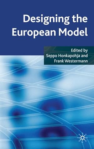 Imagen del vendedor de Designing the European Model a la venta por BuchWeltWeit Ludwig Meier e.K.