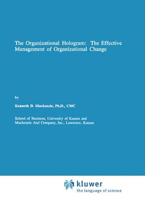 Seller image for The Organizational Hologram: The Effective Management of Organizational Change for sale by BuchWeltWeit Ludwig Meier e.K.