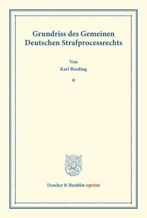 Seller image for Grundriss des Gemeinen Deutschen Strafprocessrechts. for sale by BuchWeltWeit Ludwig Meier e.K.