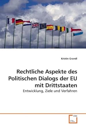 Immagine del venditore per Rechtliche Aspekte des Politischen Dialogs der EU mit Drittstaaten venduto da BuchWeltWeit Ludwig Meier e.K.