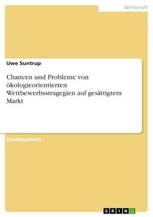 Seller image for Chancen und Probleme von kologieorientierten Wettbewerbsstragegien auf gesttigtem Markt for sale by BuchWeltWeit Ludwig Meier e.K.