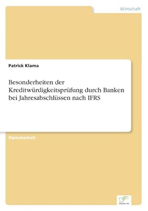 Image du vendeur pour Besonderheiten der Kreditwrdigkeitsprfung durch Banken bei Jahresabschlssen nach IFRS mis en vente par BuchWeltWeit Ludwig Meier e.K.