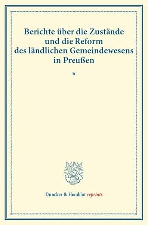 Immagine del venditore per Berichte ber die Zustnde und die Reform des lndlichen Gemeindewesens in Preuen. venduto da BuchWeltWeit Ludwig Meier e.K.