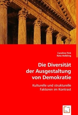 Seller image for Die Diversitt der Ausgestaltung von Demokratie for sale by BuchWeltWeit Ludwig Meier e.K.